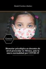 Bienestar psicológico en docentes de nivel preescolar en México, ante la nueva normalidad por Sars COVID-19 (Spanish Edition) cover image