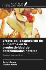 Efecto del desperdicio de alimentos en la productividad de determinados hoteles: Ciudad de Kabarnet, Kenia (Spanish Edition) cover image