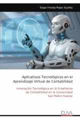Aplicativos Tecnológicos en el Aprendizaje Virtual de Contabilidad: Innovación Tecnológica en la Enseñanza de Contabilidad en la Universidad San Pedro Huaraz (Spanish Edition) cover image
