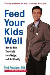 Feed Your Kids Well How to Help Your Child Lose Weight and Get Healthy cover image