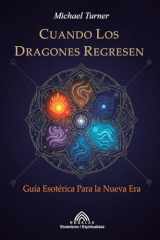 Cuando los Dragones Regresen Guía Esotérica Para la Nueva Era cover image