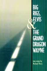 Big Rigs, Elvis & the Grand Dragon Wayne cover image
