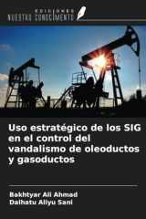 Uso estratégico de los SIG en el control del vandalismo de oleoductos y gasoductos (Spanish Edition) cover image