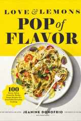 Love & lemons pop of flavor: 100 saucy, spicy, crunchy, herb-y, tangy recipes for crave-able everyday cooking cover image