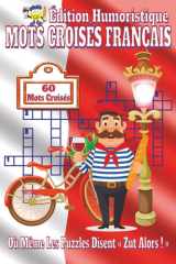 Mots Croisés Français Livre – Humour à la Française: Mots croisés français humoristiques avec baguette, vin, Tour Eiffel, fromage, croissants, vie ... 120 pages, 60 grilles amusantes et difficiles cover image