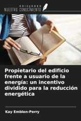 Propietario del edificio frente a usuario de la energía: un incentivo dividido para la reducción energética (Spanish Edition) cover image