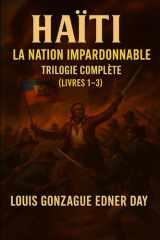 Haiti La Nation Impardonnable: La Trilogie Complète ( Livres 1-3 ) (French Edition) cover image