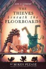 The thieves beneath the floorboards cover image