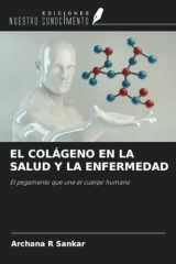 EL COLÁGENO EN LA SALUD Y LA ENFERMEDAD: El pegamento que une el cuerpo humano (Spanish Edition) cover image