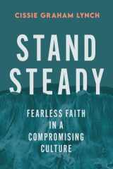 Stand steady: fearless faith in a compromising culture cover image
