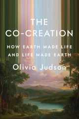 The co-creation: how Earth made life and life made Earth cover image
