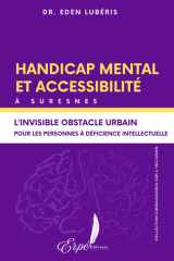 Handicap mental et accessibilité à Suresnes:: L'invisible obstacle urbain pour les personnes à déficience intellectuelle (French Edition) cover image