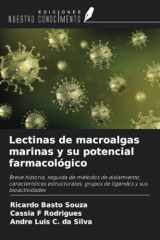 Lectinas de macroalgas marinas y su potencial farmacológico: Breve historia, seguida de métodos de aislamiento, características estructurales, grupos de ligandos y sus bioactividades (Spanish Edition) cover image