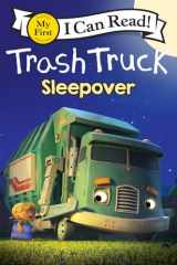 Trash Truck: Sleepover (My First I Can Read)