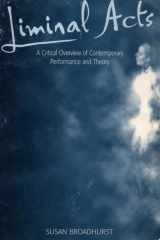Liminal acts: a critical overview of contemporary performance and theory cover image