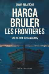 HARGA - Brûler les frontières - Roman autobiographique sur l'immigration clandestine et la guerre civile algérienne des années 90: Histoire vraie d'un ... civile à l'exil en Europe (French Edition) cover image