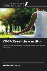 YOGA Creencia y actitud: Un estudio de estudiantes universitarios en la ciudad de Pune, India (Spanish Edition) cover image