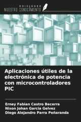 Aplicaciones útiles de la electrónica de potencia con microcontroladores PIC (Spanish Edition) cover image