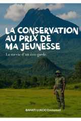 La Conservation Au Prix de Ma Jeunesse - La survie d'un éco-garde cover image