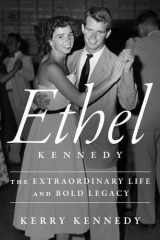 Ethel Kennedy - The Extraordinary Life and Bold Legacy cover image