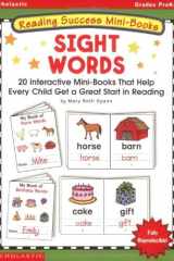 Reading Success Mini-Books Sight Words : Twenty Interactive Mini-Books That Help Every Child Get a Great Start in Reading cover image