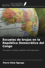 Escuelas de brujas en la República Democrática del Congo: Corrupción, injusticia y deterioro de la educación (Spanish Edition) cover image