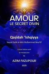 AMOUR, LE SECRET DIVIN: Qaṣīdah ʻIshqiyya : Ode d’Amour (French Edition) cover image