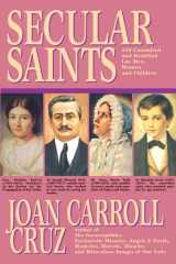 Secular Saints 250 Canonized and Beatified Lay Men, Women and Children cover image