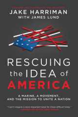 Rescuing the Idea of America: A Marine, a Movement, and the Mission to Unite a Nation cover image