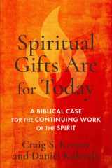 Spiritual gifts are for today: a biblical case for the continuing work of the Spirit cover image
