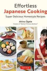 Effortless Japanese cooking: super delicious homestyle recipes cover image