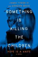 Something is killing the children: hope is a knife: a novel cover image