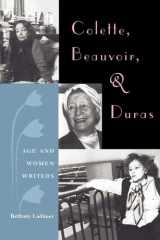 Colette, Beauvoir, and Duras Age and Women Writers cover image