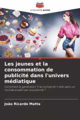 Les jeunes et la consommation de publicité dans l'univers médiatique: Comment la génération Y se comporte-t-elle dans un monde envahi par la publicité ? (French Edition) cover image