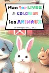 Mon 1er livre à colorier des animaux: 50 coloriages pour tout-petits (French Edition) cover image