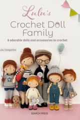 Lulu’s Crochet Doll Family: 8 adorable dolls and accessories to crochet cover image