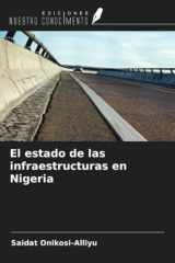 El estado de las infraestructuras en Nigeria (Spanish Edition) cover image