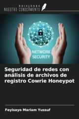 Seguridad de redes con análisis de archivos de registro Cowrie Honeypot (Spanish Edition) cover image