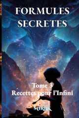 FORMULES SECRÈTES: Tome 3 Recettes pour l’Infini (French Edition) cover image