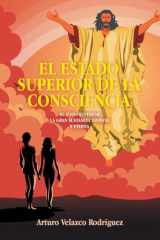 El Estado Superior de la Consciencia El Todo Superior La Gran Sustancia Infinita Y Eterna cover image