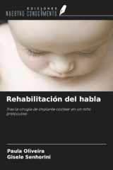 Rehabilitación del habla: Tras la cirugía de implante coclear en un niño prelocutivo (Spanish Edition) cover image