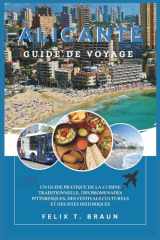 Alicante Guide De Voyage 2026: Un guide pratique de la cuisine traditionnelle, des promenades pittoresques, des festivals culturels et des sites historiques (French Edition) cover image