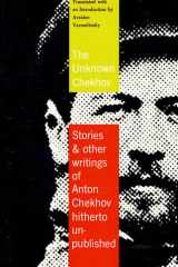 The Unknown Chekhov Stories & Other Writings Hitherto Untranslated cover image