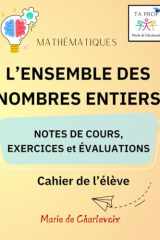 L'ensemble des nombres entiers: - Notes de cours, EXERCICES et Évaluation - (French Edition) cover image