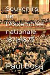 Souvenirs de l'Assemblée nationale, 1871-1875 (French Edition) cover image