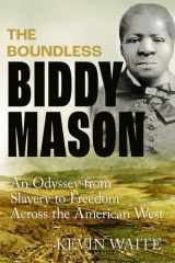 The boundless Biddy Mason: an odyssey from slavery to freedom across the American West cover image
