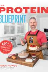 The Protein Blueprint: 150 Recipes to Power Up the Way You Eat cover image