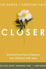 Closer Bible Study Guide plus Streaming Video: Spiritual Practices to Deepen Your Intimacy with Jesus cover image