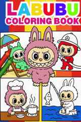 Labubu Livre de Coloriage Kawaii | 21 Pages Anti-Stress à Colorier pour Enfants, Ados et Adultes Créatifs | Activité Apaisante | Idée Cadeau Originale Inspirée du Toy Art (French Edition) cover image