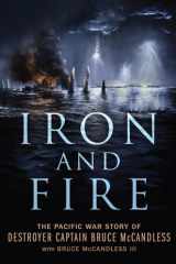 Iron and Fire: The Pacific War Story of Destroyer Captain Bruce McCandless cover image